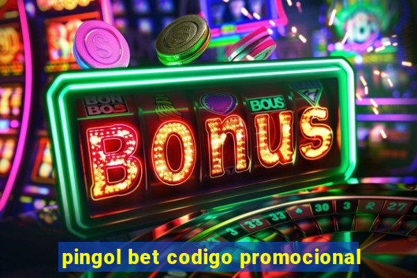 pingol bet codigo promocional